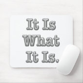 Es ist, was es ist mousepad (Mit Mouse)