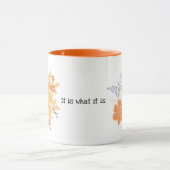 Es ist, was es ist. Orange Gray Blume Tasse (Zentrum)