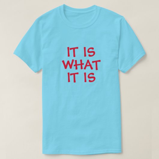 ES IST, WAS ES IST - T-Shirt (Design vorne)