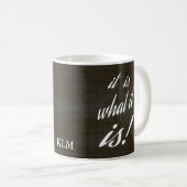 Es ist, was es ist - Typografie Kaffeetasse (VorderseiteRechts)