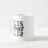 "Es ist, was es ist" Typografie-Tasse Kaffeetasse (Vorderseite Links)