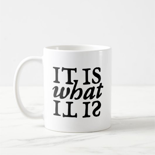 "Es ist, was es ist" Typografie-Tasse Kaffeetasse (Links)