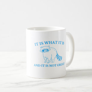 Es ist was es ist und es ist keine großartige Zeic Kaffeetasse