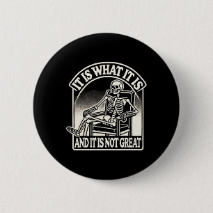 Es ist was es ist und es ist nicht großartig Skele Button