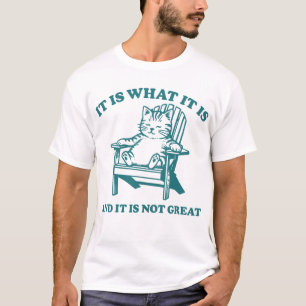 Es ist, was es ist und es ist nicht sehr lustig Ka T-Shirt