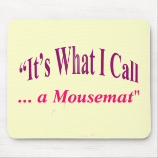 "Es ist, was ich nenne… " Mousepad