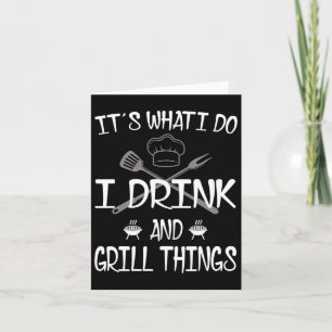 Es ist, was ich trinke Grill Dinge lustige Grillen Karte