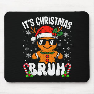 Es ist Weihnachten Bruh Meme Lustiger Gingerbread  Mousepad