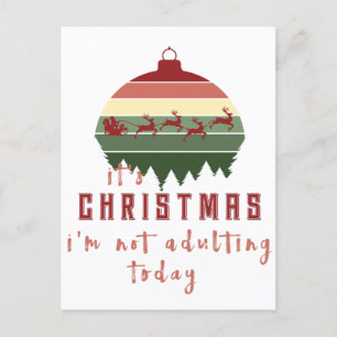 Es ist Weihnachten, dass ich heute nicht erwachsen Feiertagspostkarte