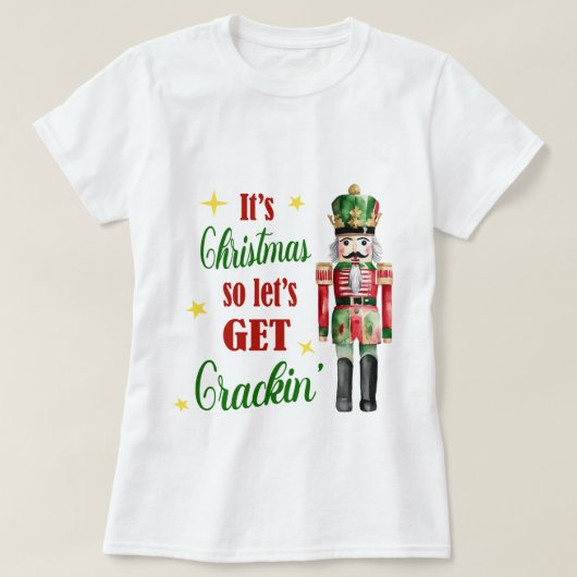 Es ist Weihnachten Lasst uns Crackin' Nutcracker h T-Shirt (Design vorne)