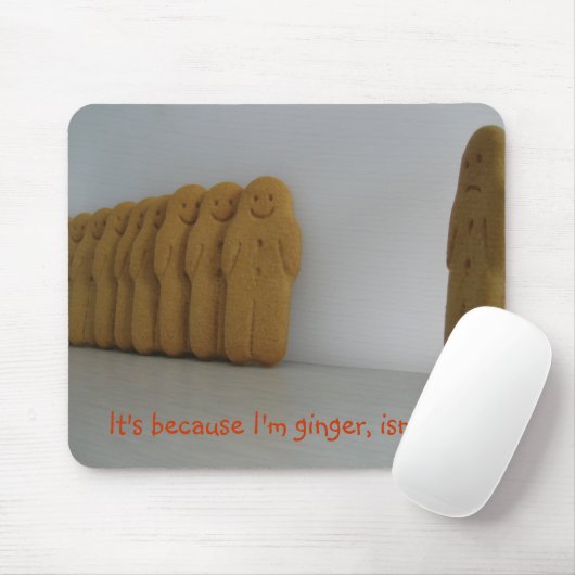 Es ist, weil ich Ingwer bin, nicht wahr? Mousepad (Mit Mouse)