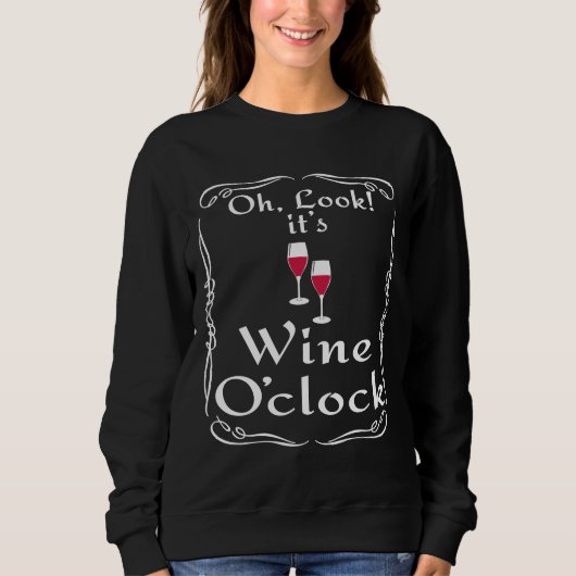 Es ist Wein oder Uhr Sweatshirt (Vorderseite)