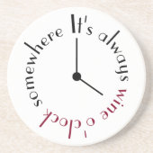 Es ist Wein um die Uhr irgendwo gegenüber Getränkeuntersetzer (Vorne)