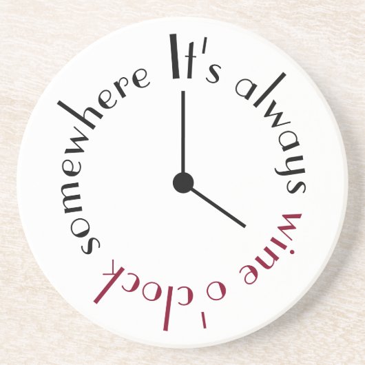 Es ist Wein um die Uhr irgendwo gegenüber Getränkeuntersetzer (Vorne)