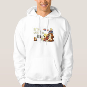 Es ist wie es ist – Lustige Hunde-Illustration  Hoodie