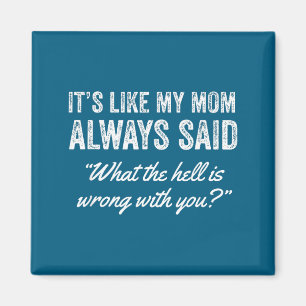 Es ist wie meine Mutter immer gesagt hat, was ist Magnet
