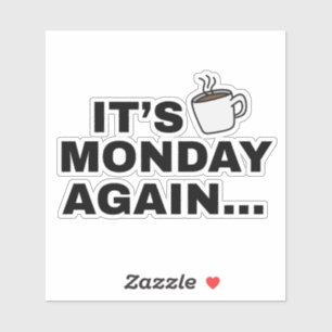 Es ist wieder Montag Textdesign Aufkleber