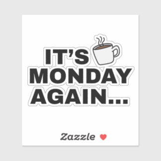 Es ist wieder Montag Textdesign Aufkleber