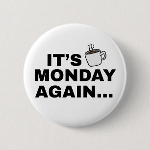 Es ist wieder Montag Textdesign Button