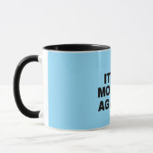 Es ist wieder Montag Textdesign Tasse (Links)