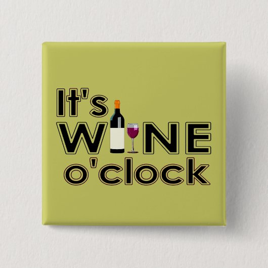 Es ist Wine O'Clock Button (Vorderseite)