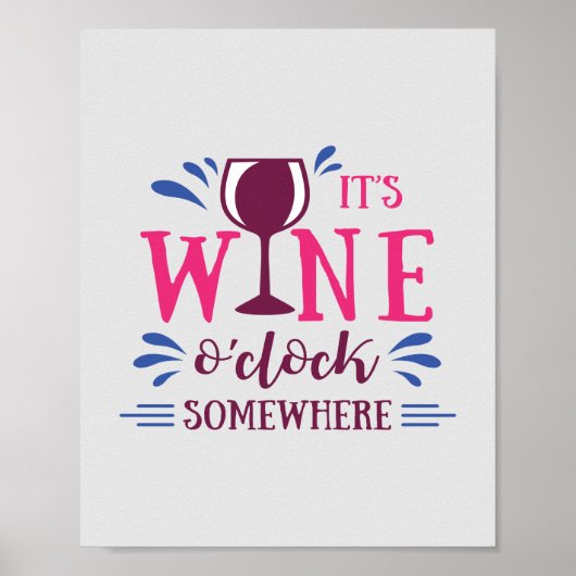 Es ist Wine O'clock Irgendwo Funny Poster (Vorne)