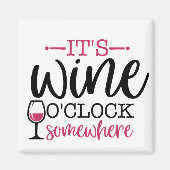 Es ist Wine O'Clock Irgendwo Magnet (Vorne)