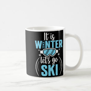 Es ist Winter, lasst uns Ski fahren, Skifahrer Kaffeetasse