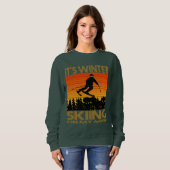 ES IST WINTER - MEINER MEINUNG NACH SKIEN. SWEATSHIRT (Vorne ganz)