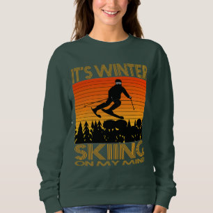 ES IST WINTER - MEINER MEINUNG NACH SKIEN. SWEATSHIRT