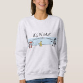 Es ist Winter Sweatshirt (Vorderseite)