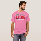 Es ist wochenlang im Bulletin. T-Shirt (Vorne ganz)