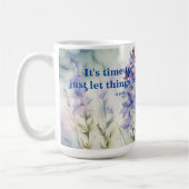 Es ist Zeit, einfach Dinge lassen. Larkspur-Blume Kaffeetasse (Links)