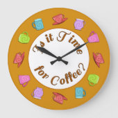 Es ist Zeit für die Kaffee-Uhr Große Wanduhr (Vorderseite)