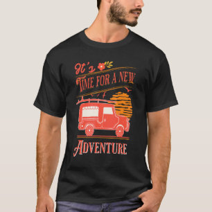 Es ist Zeit für ein neues Abenteuer Rv & Road Trip T-Shirt