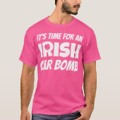 Es ist Zeit für eine irische Autobombe Funny St Pa T-Shirt (Vorderseite)