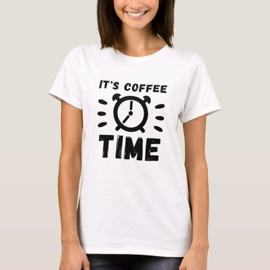 Es ist Zeit für Kaffee! T-Shirt (Vorderseite)