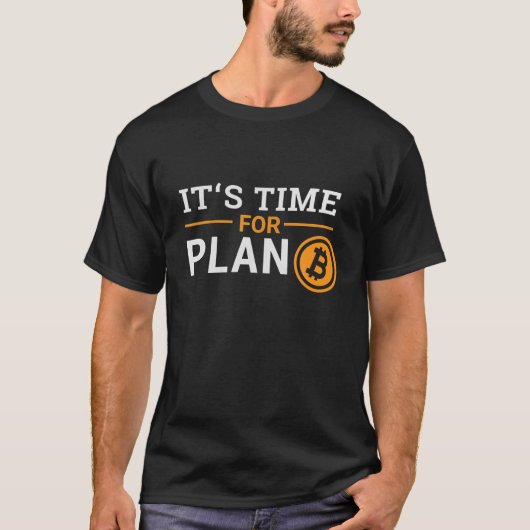Es ist Zeit für Plan B Funny Bitcoin Crypto Inspir T-Shirt (Vorderseite)