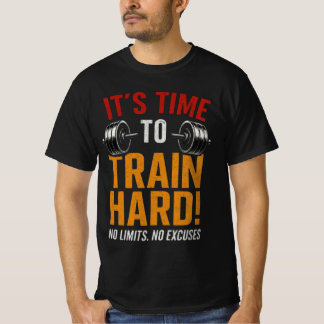 Es ist Zeit hart zu trainieren | No Limits Gym Shi T-Shirt
