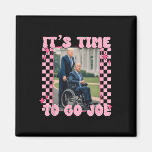 Es ist Zeit, Joe Funny Trump 2024 zu gehen Magnet