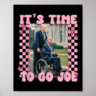 Es ist Zeit, Joe Funny Trump 2024 zu gehen Poster