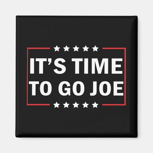 Es ist Zeit, Joe zu gehen Magnet (Vorne)
