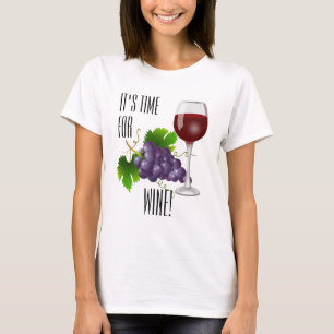Es ist Zeit oder Wein! T-Shirt