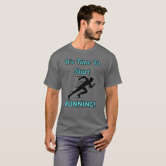 Es ist Zeit zu laufen T-Shirt