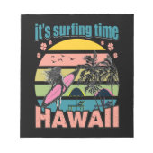 Es ist Zeit zu surfen - Hawaii Notizblock (Vorderseite)