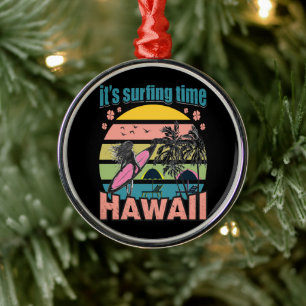 Es ist Zeit zu surfen - Hawaii Ornament Aus Metall