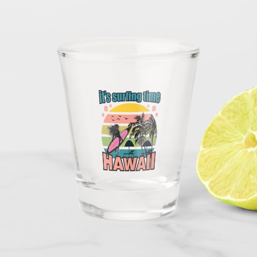 Es ist Zeit zu surfen - Hawaii Schnapsglas (Vorderseite)