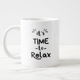 "Es ist Zeit zum Entspannen" Spezialität Tasse