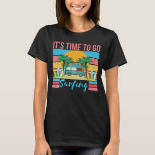 Es ist Zeit zum Surfen - Sommerstimmung Strandspaß T-Shirt
