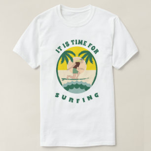 es ist Zeit zum Surfen T-Shirt